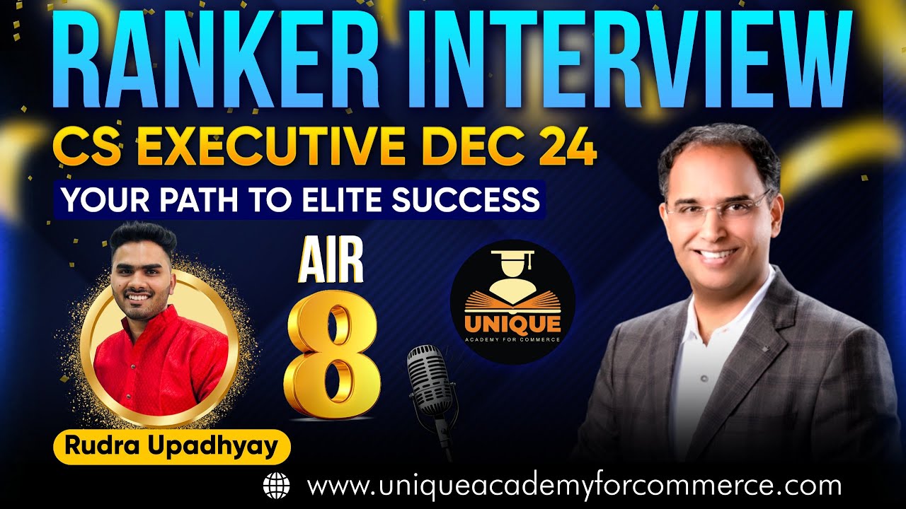 Interview of AIR 8 CS Executive - Rudra Upadhyay - Must watch for effective study tips