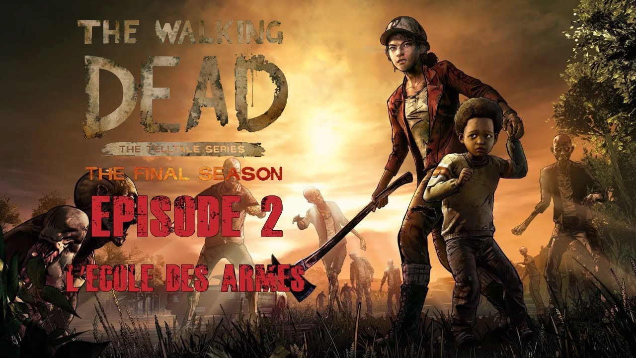 [FR] Let's Play - TWD Final Season - Episode 2 : L'École des armes