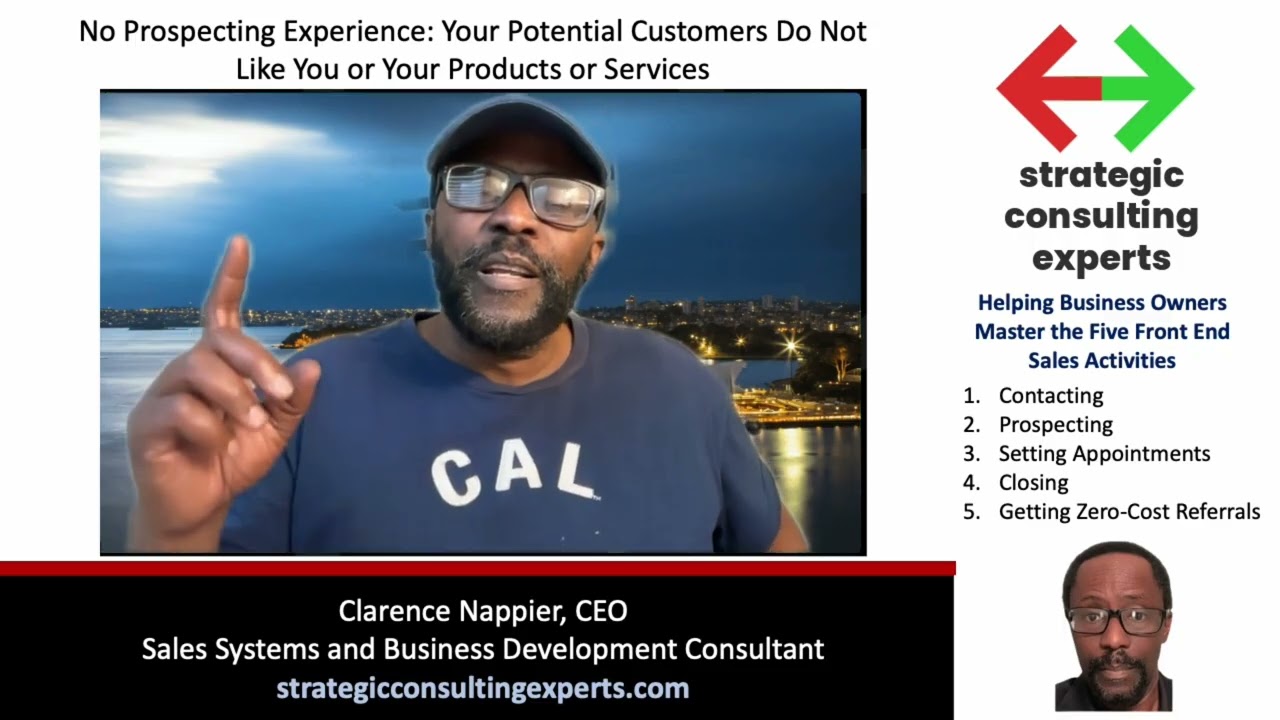 No Prospecting Experience: Your Potential Customers Do Not Like You or Your Products or Services