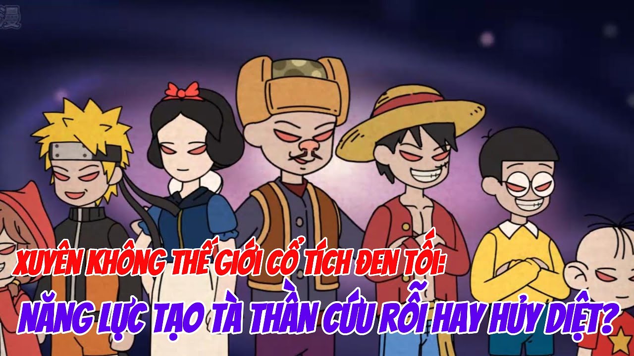 Xuyên Không Thế Giới Cổ Tích Đen Tối: Năng Lực Tạo Tà Thần Cứu Rỗi Hay Hủy Diệt?