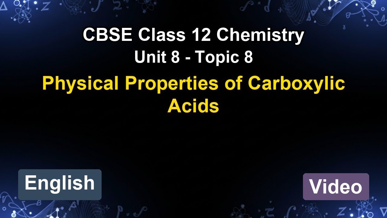 Unit 8 &ndash; Physical Properties of Carboxylic... | CBSE 12th Chemistry (English) | The 5-Minute Teacher