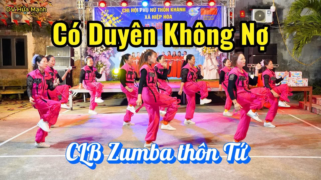 Có Duyên Không Nợ I Zumba Dance I - CLB thôn Tứ GL thôn Khánh Lương Phong II DV Hứa Mạnh II