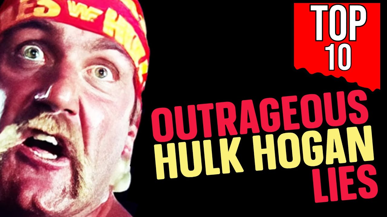 Top 10 Outrageous Hulk Hogan Lies