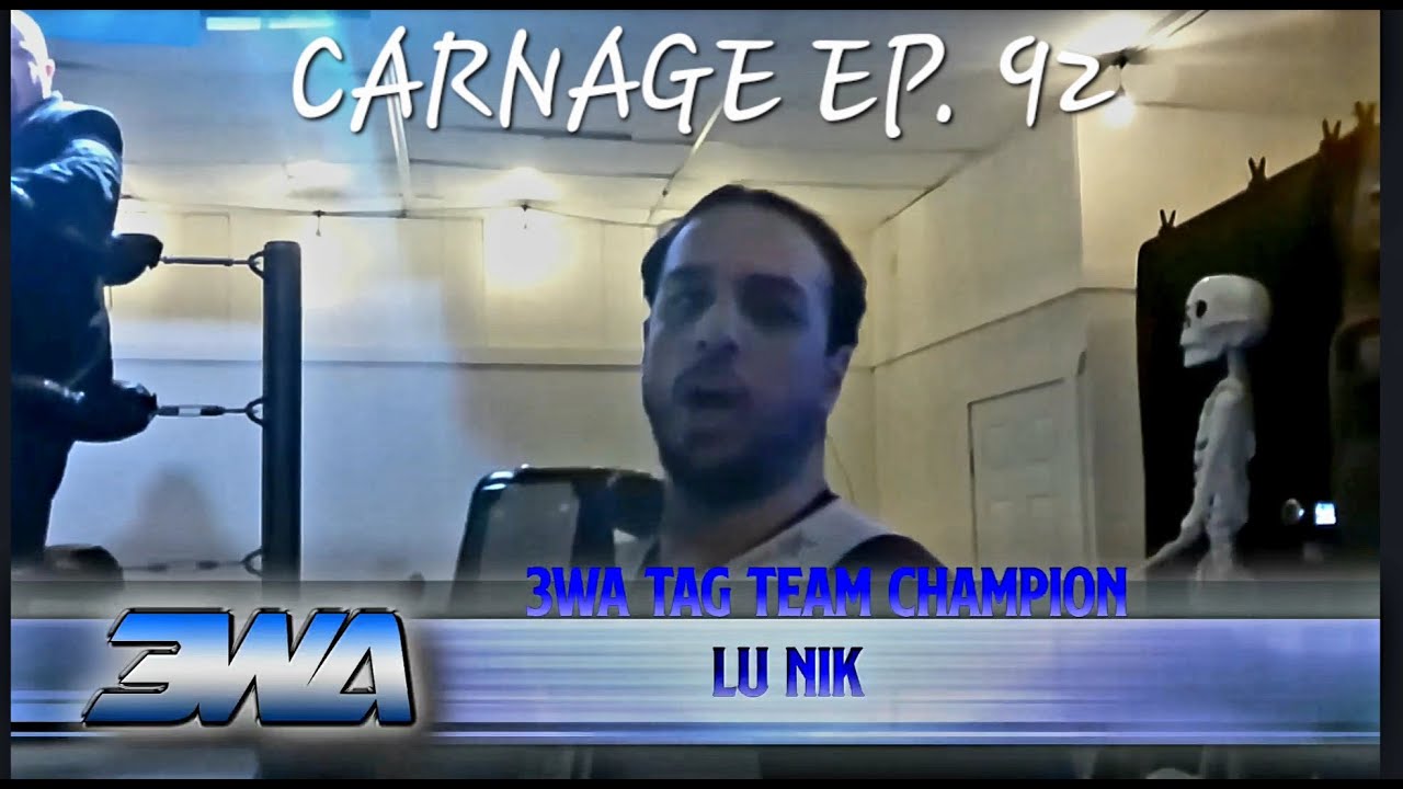 3WA Carnage Episode 92 