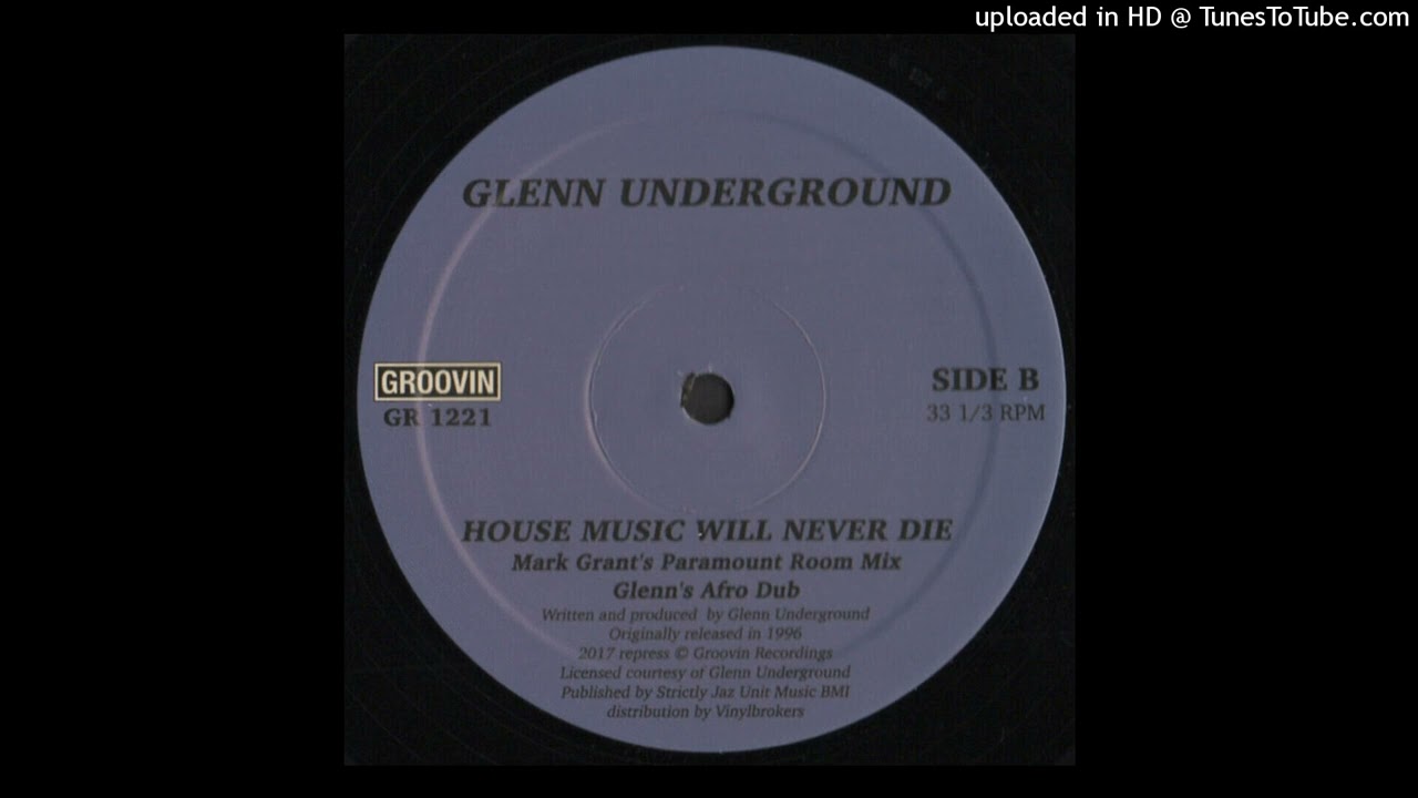 Glenn Underground | House Music Will Never Die (Mark Grant's Paramount Room Mix)
