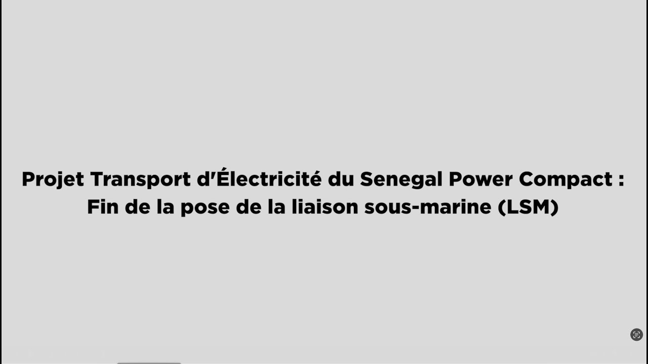 Projet Transport d'Électricité du Senegal Power Compact : Fin de la pose de la liaison sous-marine
