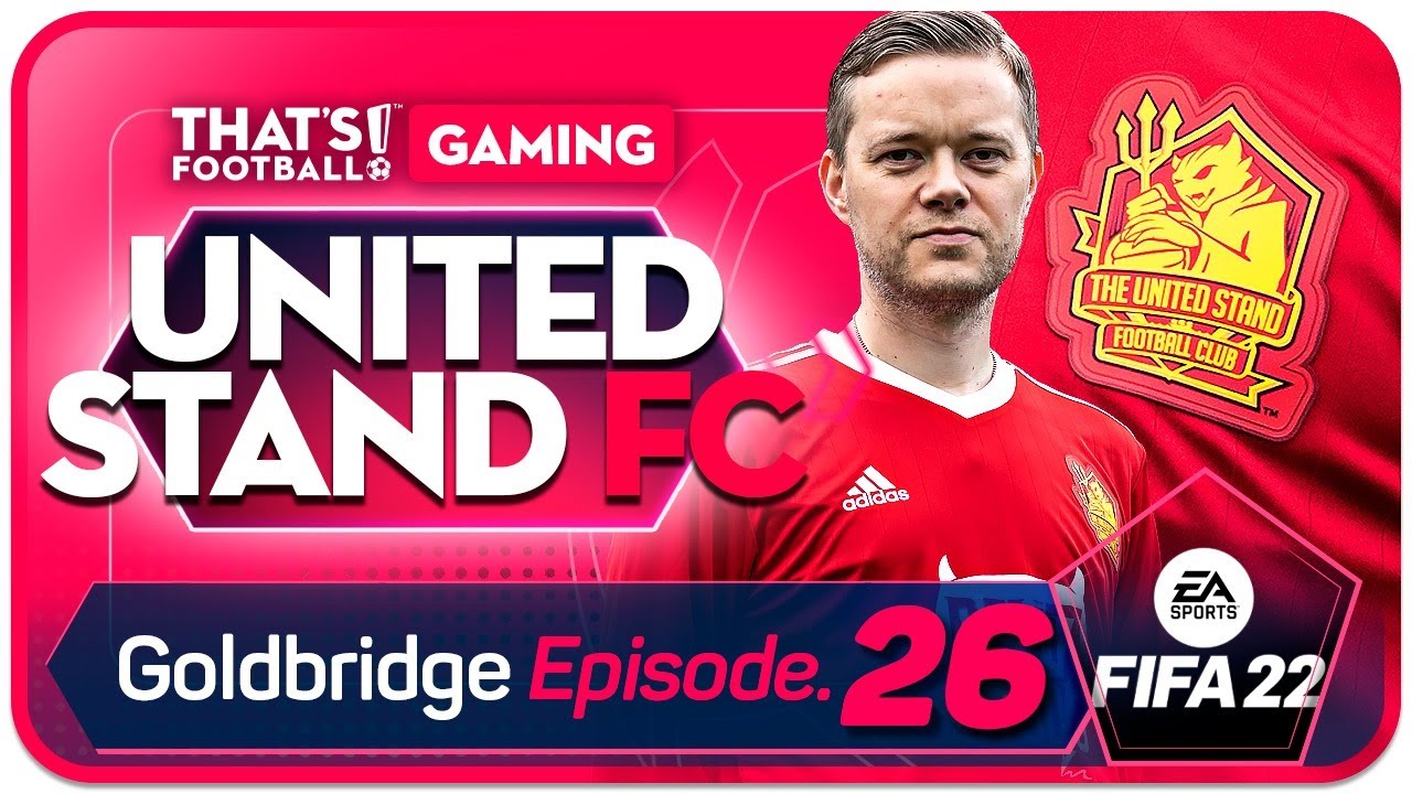 FIFA 22 United Stand Career Mode! GOLDBRIDGE Episode 26