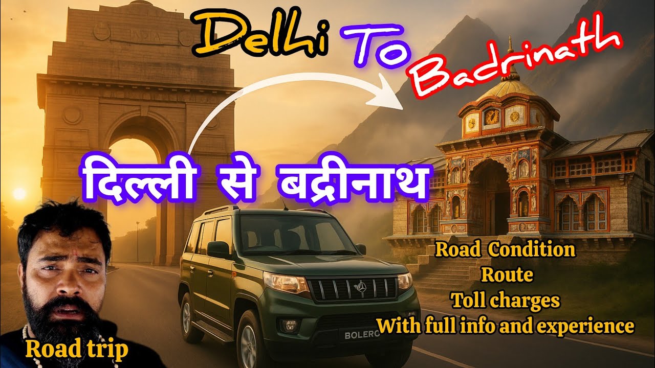 Delhi to Badrinath Road Trip 2025 | Bolero Neo से सफर | Route, Toll, Condition, Full Travel Guide