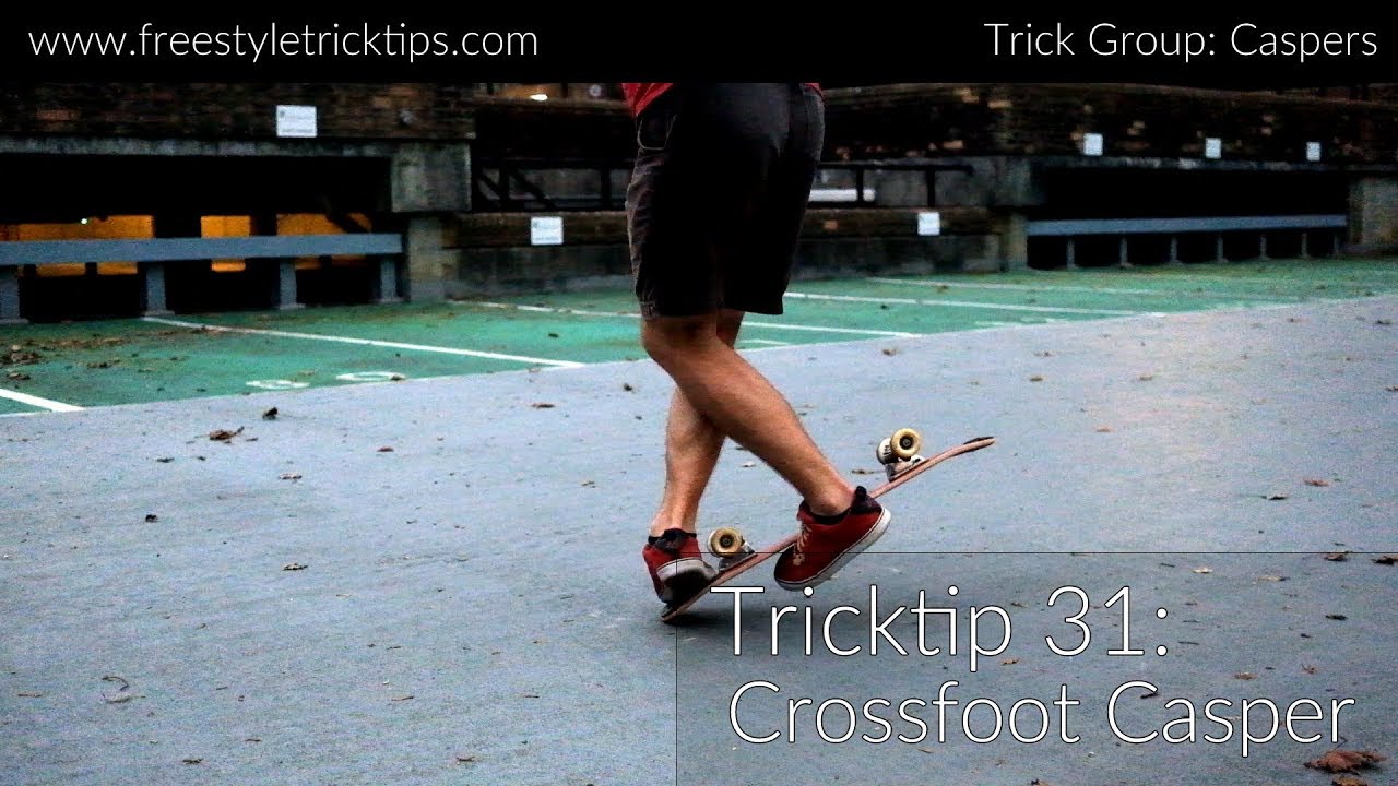 Freestyle Tricktip 31: Crossfoot Casper