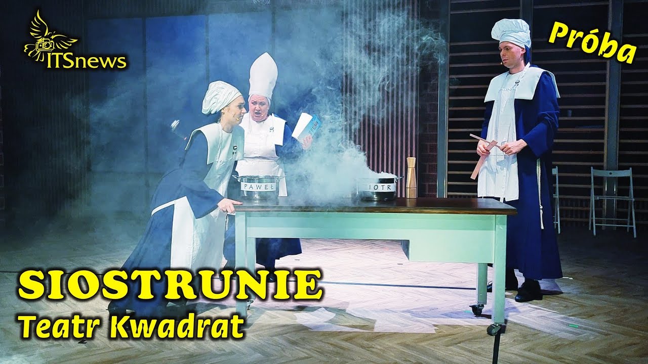 Teatr Kwadrat Siostrunie - Próba Dan Goggin