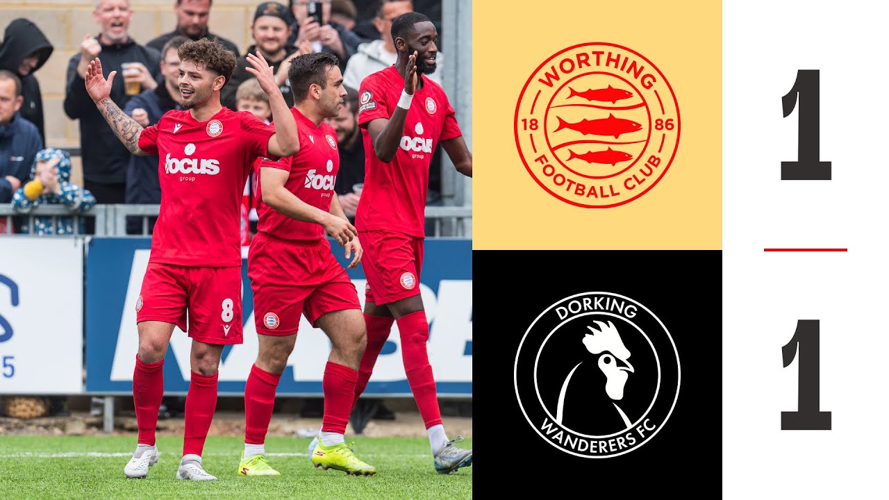 Worthing 1 Dorking Wanderers 1 | Highlights | National League South