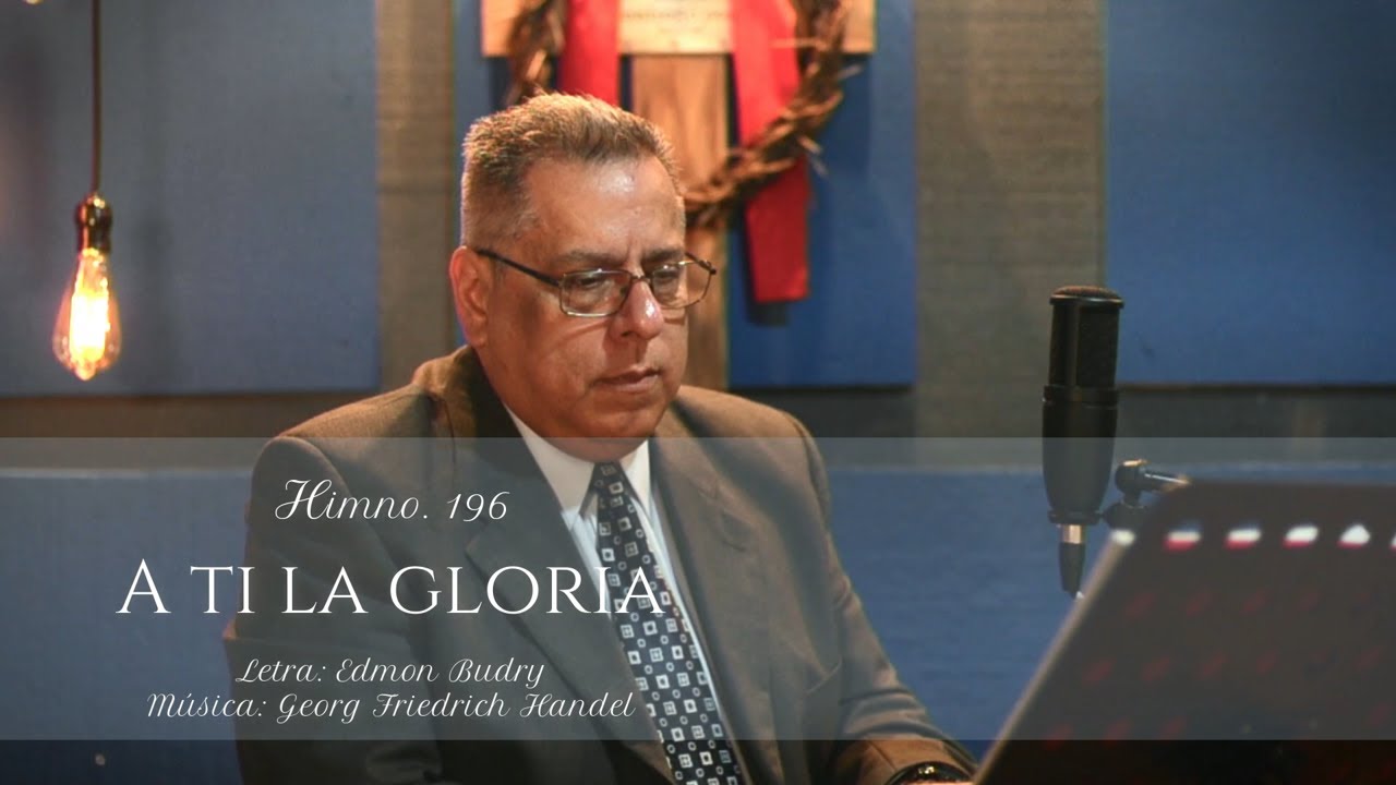 HIMNO 196   A TI LA GLORIA