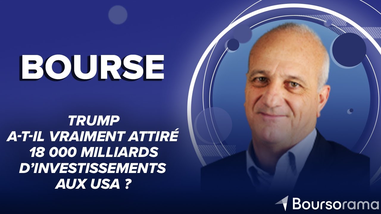 Trump a-t-il vraiment attiré 18 000 milliards d’investissements aux USA ?