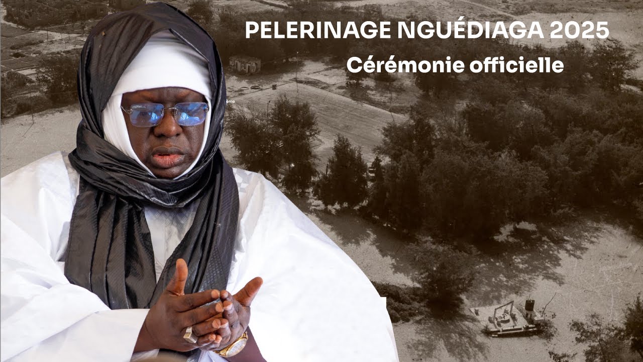 🛑 ▶️ DIRECT : PELERINAGE NGUEDIAGA 2025 - CEREMONIE OFFICIELLE