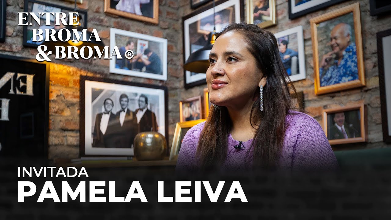 Entre Broma y Broma | Pamela Leiva