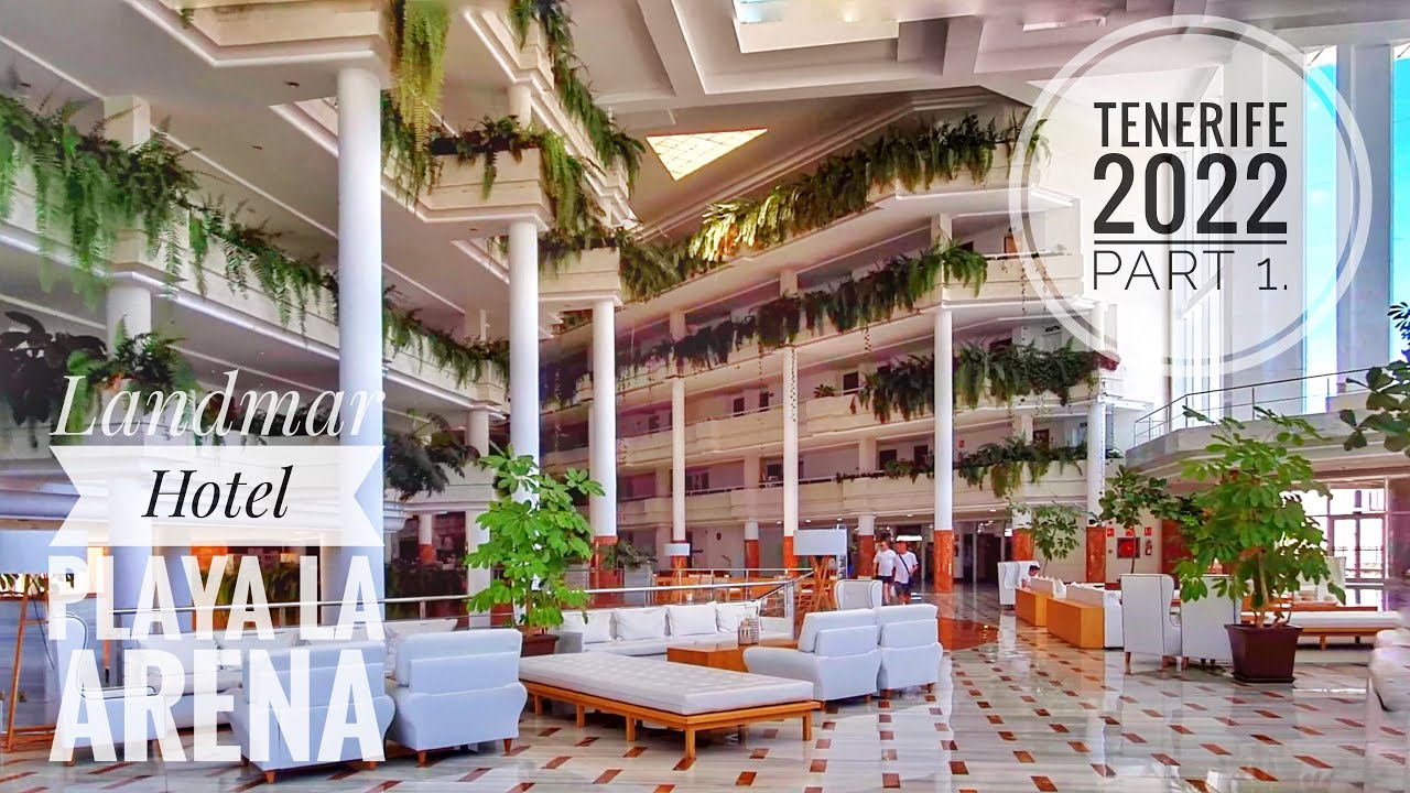 🇮🇨Hotel Landmar Playa La Arena-inside,Puerto de Santiago (TENERIFE vacation, Part 1.)2022 April -May