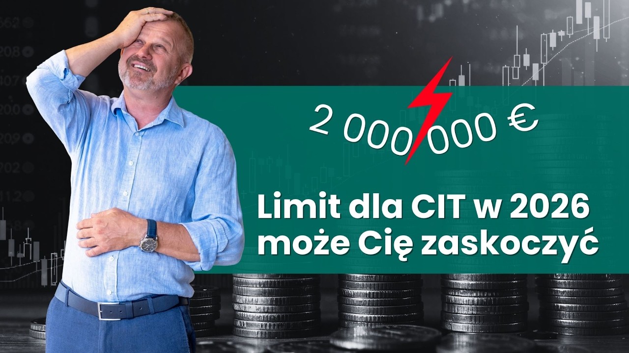 CIT w 2026? Uważaj – ta zmiana w limicie może Cię zaskoczyć