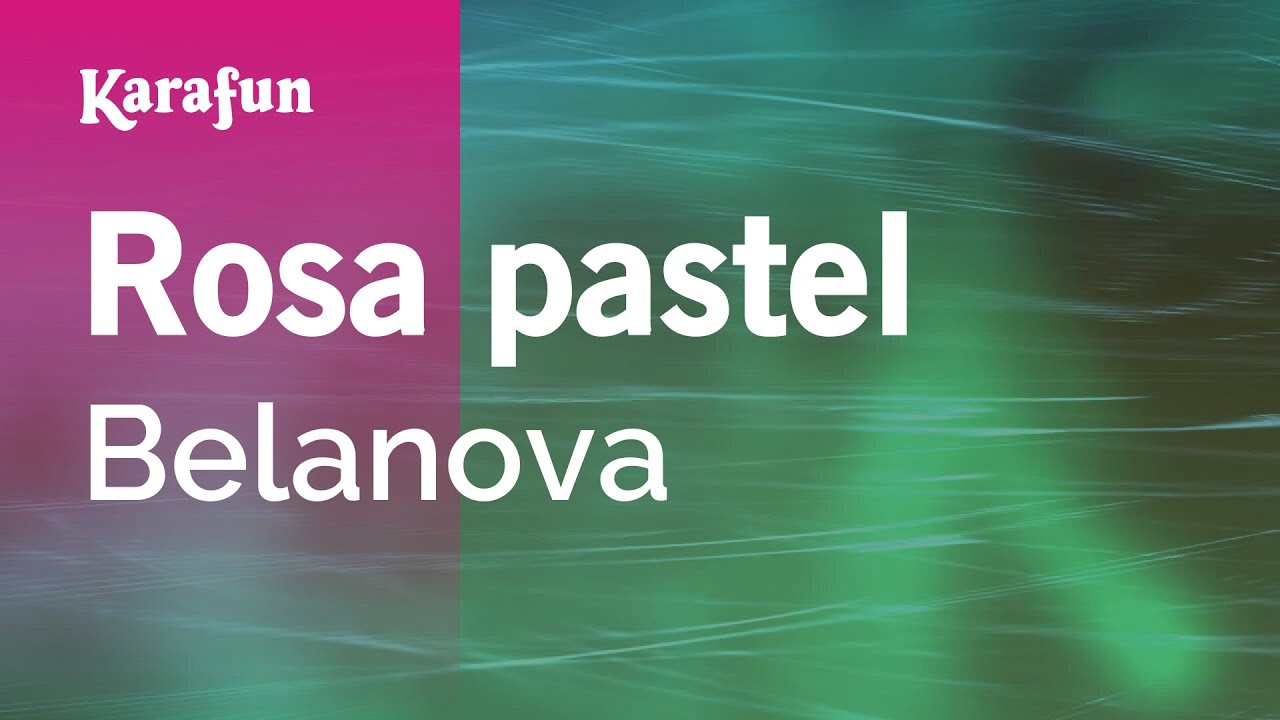 Rosa pastel - Belanova | Versión Karaoke | KaraFun
