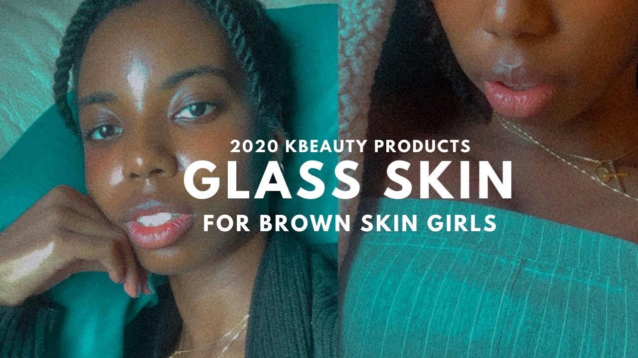 Brown Skin Girl Glass Skincare Products || Kbeauty 2020