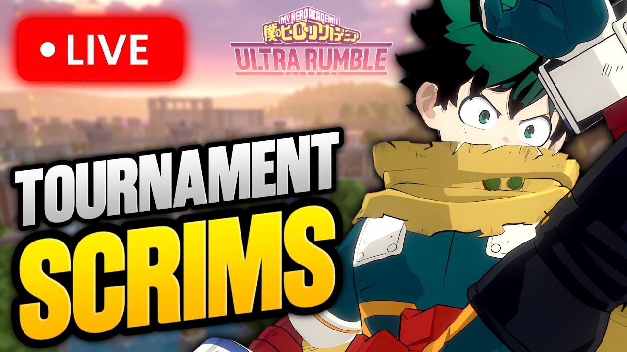 LIVE : *TOURNAMENT* SCRIMS WEEK 1 MY HERO ULTRA RUMBLE