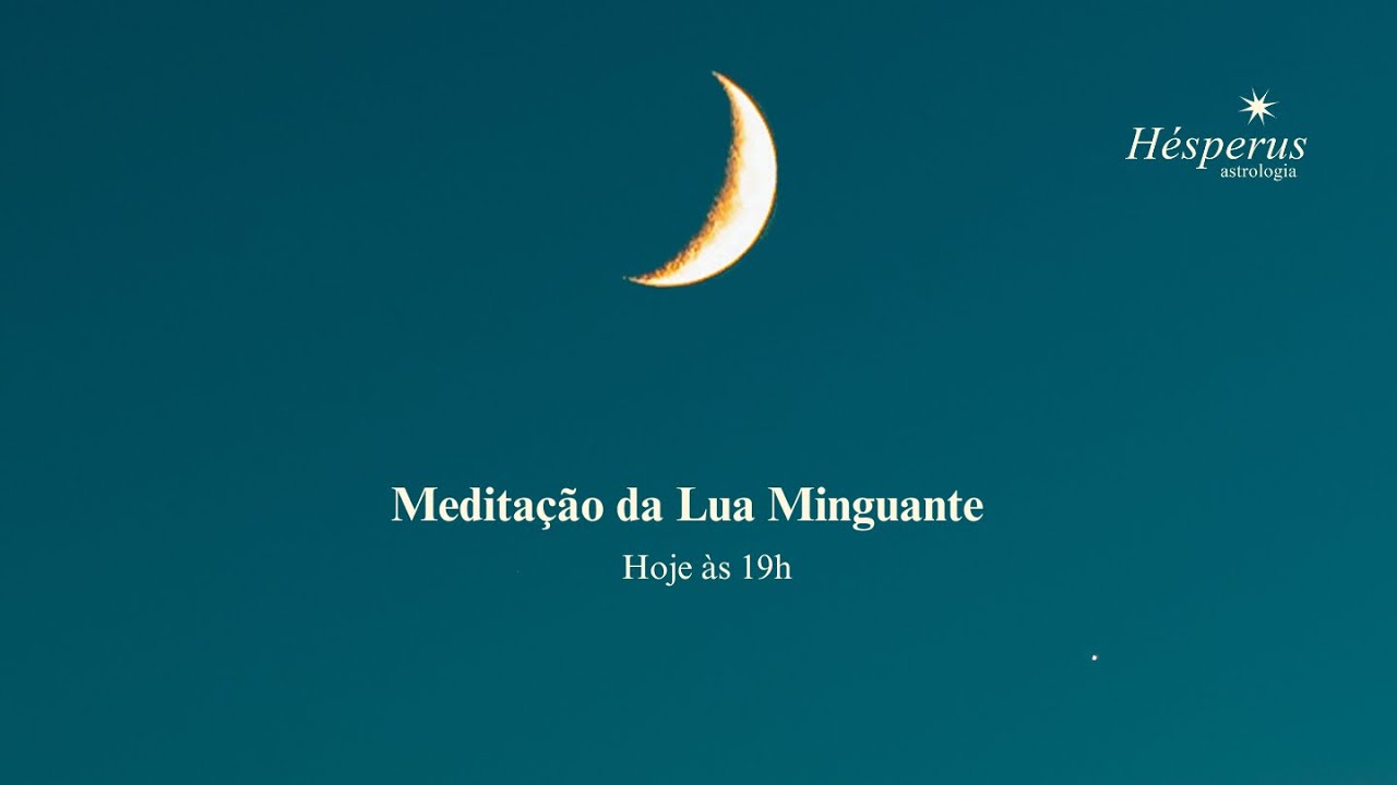 Meditação da Lua Minguante