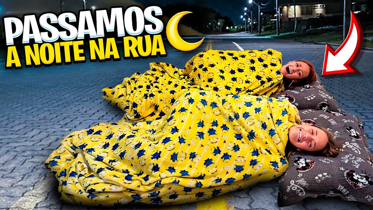 PASSAMOS A NOITE NA RUA