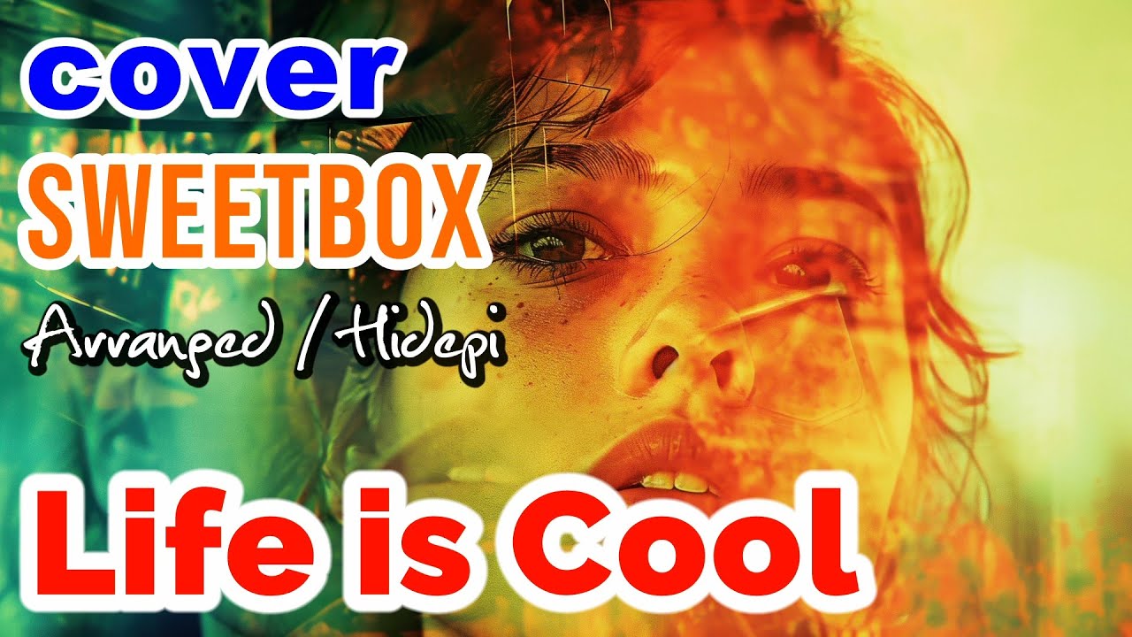 cover.sweetbox「Life Is Cool」