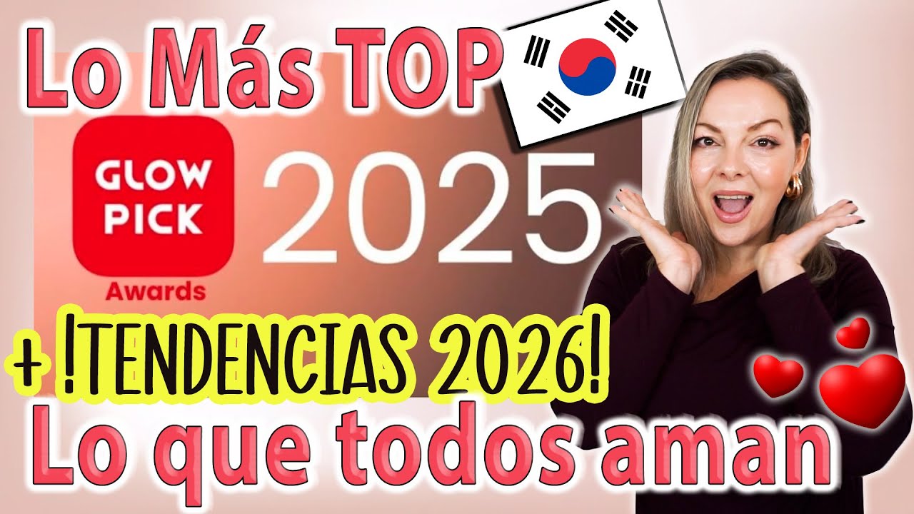 Glowpick Beauty Awards 2025: Los Productos Coreanos Más Queridos por los Usuarios 🌸✨ SUPERNOVA LAURA