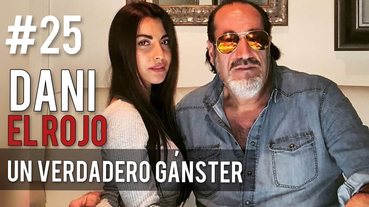 #25: Dani el Rojo - Un verdadero gangster