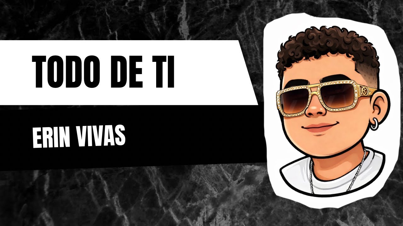 ERIN VIVAS - ❌TODO DE TI❌
