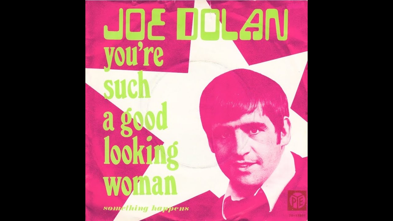 Joe Dolan - You're Such A Good Looking Woman (1970)