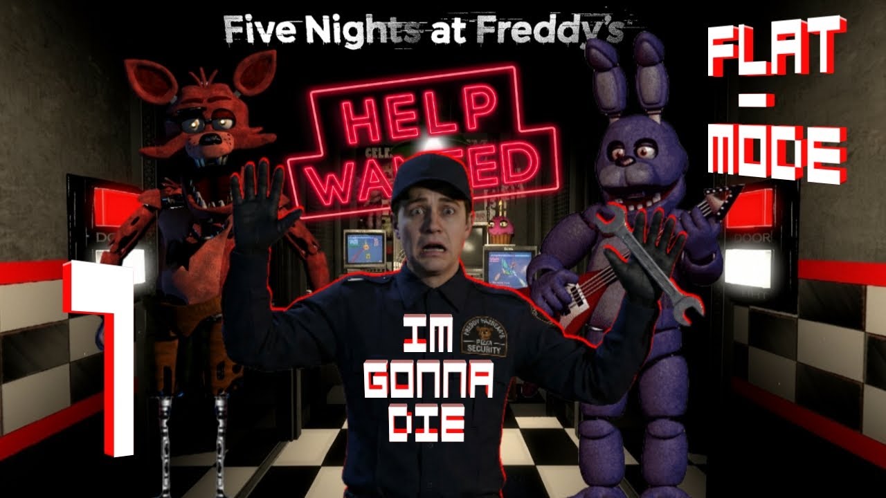 Five Nights at Freddy's Help Wanted Flat-Mode Part 1 I'm Great! at Following Instructions 
