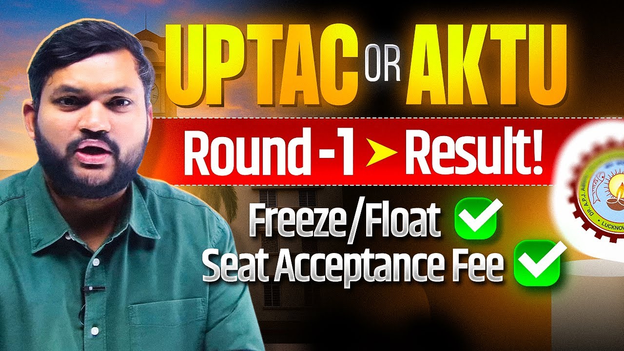 UPTAC/AKTU Round 1 Result Out | What Next? | Freeze Float Payment Document | UPTAC 2025