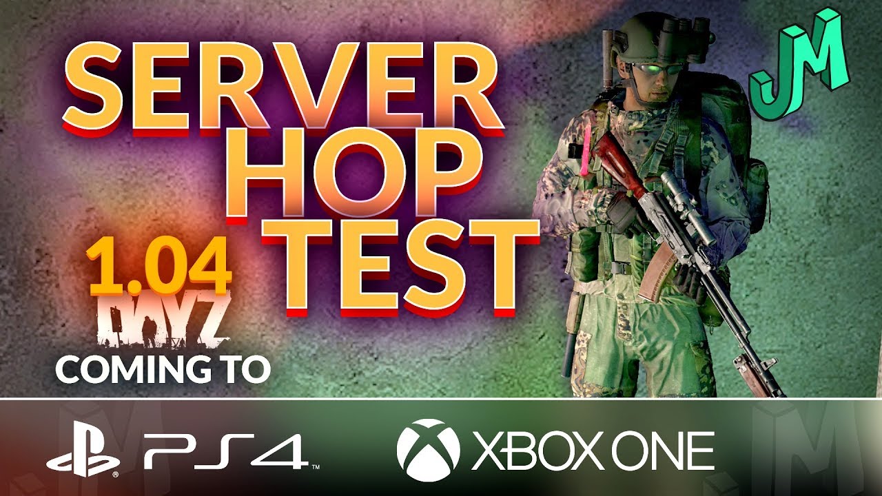 DayZ 1.04 🎒 Server Hop Test 🎮 Coming to PS4 XBOX