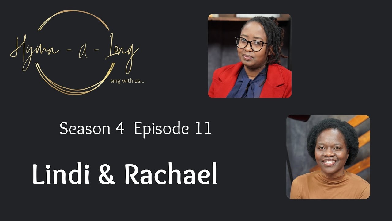 Hymn-A-Long S4 E11 ft Lindi Sibanda & Rachael Mujuru