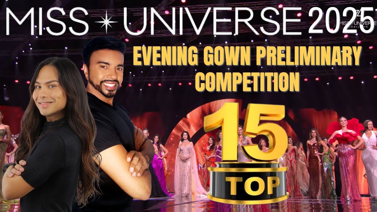 MISS UNIVERSE 2025 EVENING GOWN PRELIMINARY COMPETITION TOP 15