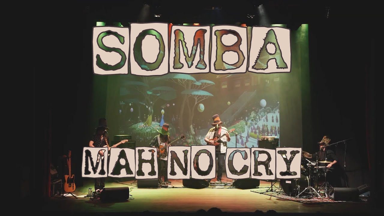 SOMBA - Mah no Cry (Live)