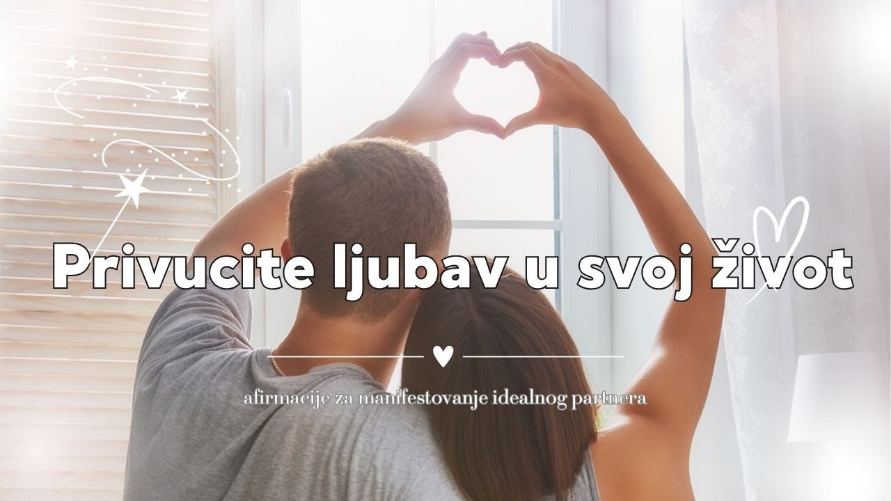 ❤️&zwj;🔥PRIVUCITE LJUBAV u svoj život 💑🪽 Afirmacije za manifestovanje idealnog partnera🤍✨😻