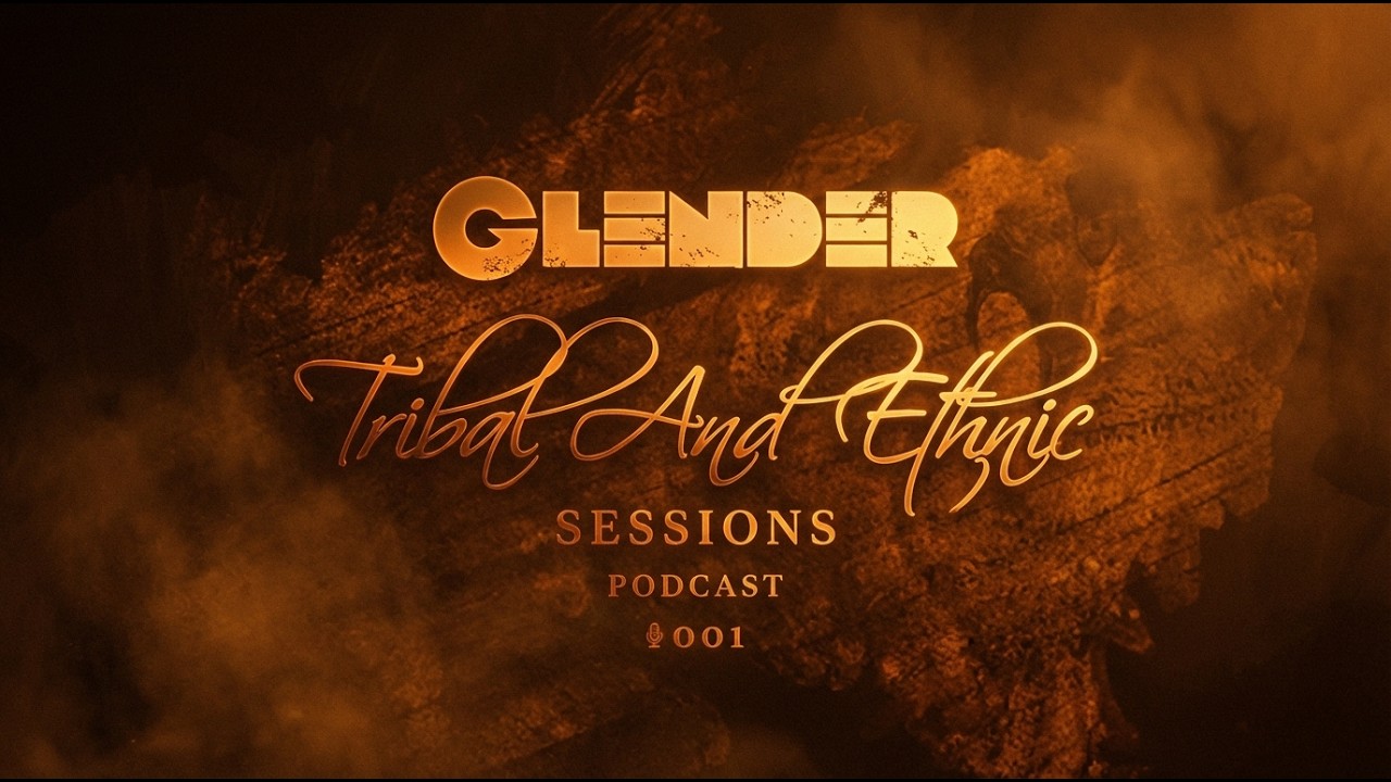 Tribal and Ethnic Sessions #001 with Glender