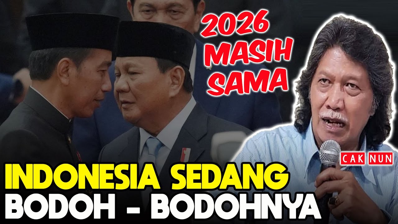 Cak Nun - TAHUN 2026 Indonesia Seharusnya Memimpin Dunia, Tapi Kini Sedang di Titik Paling Bodoh !