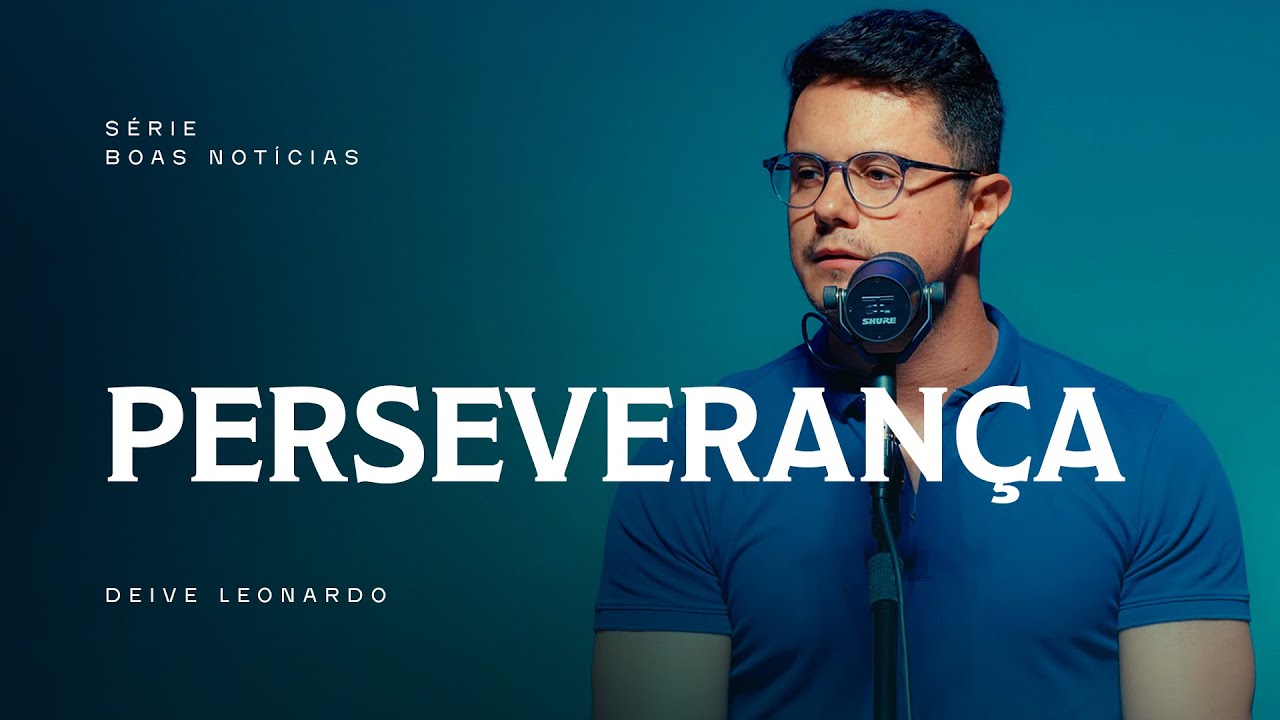 Perseveran&ccedil;a | Deive Leonardo
