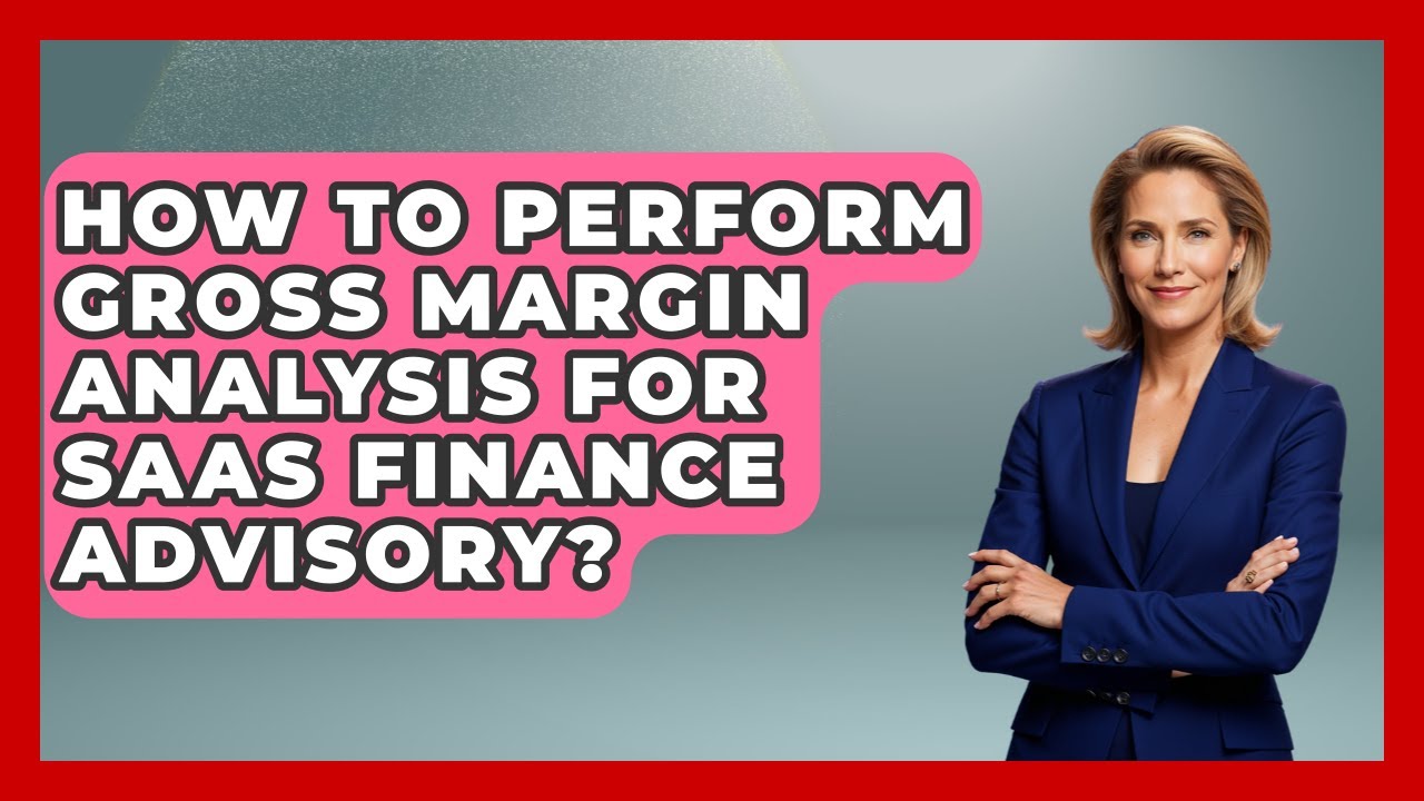 How To Perform Gross Margin Analysis For SaaS Finance Advisory? - All About SaaS Finance