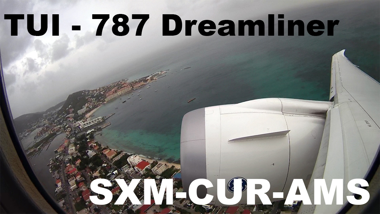 TUI 787 Dreamliner |  St.Maarten - Curacao - Amsterdam | Flight Report