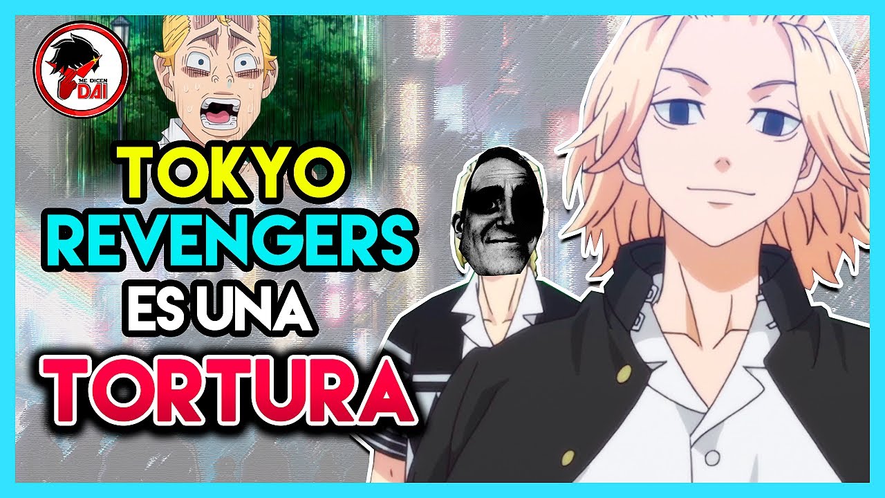 TR: Una TORTURA llamada TOKYO REVENGERS