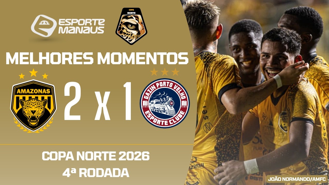 AMAZONAS 2 X 1 PORTO VELHO | MELHORES MOMENTOS | 4&ordf; RODADA DA COPA NORTE 2026