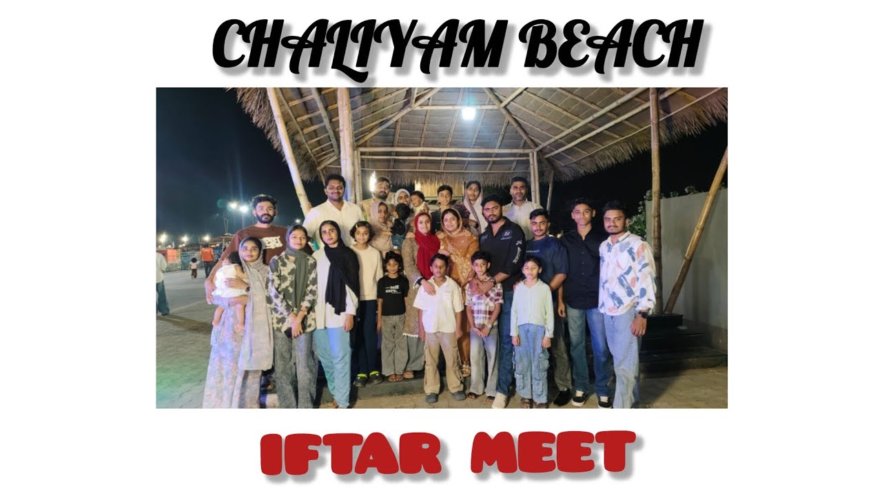 CHALIYAM BEACH IFTAR MEET 