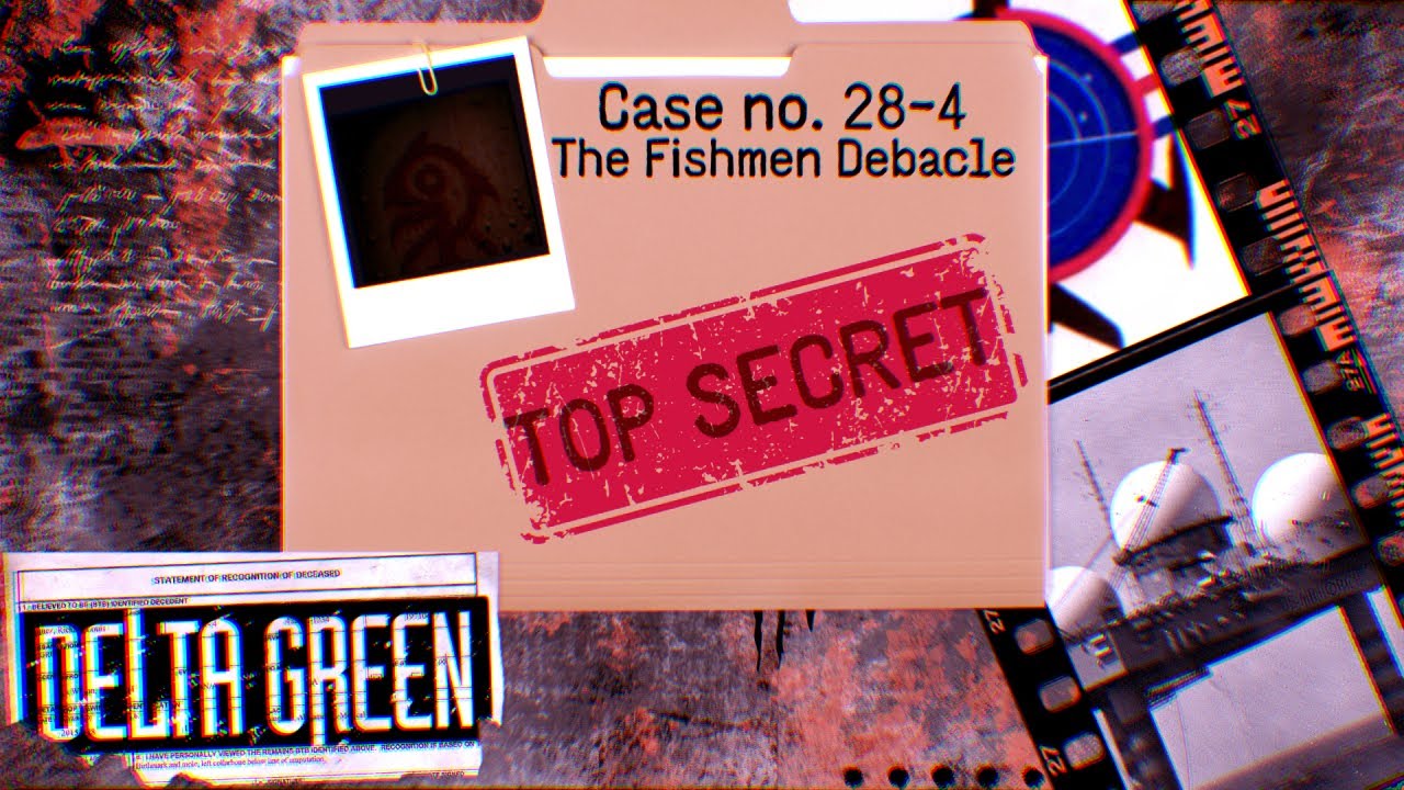 Delta Green: Case of the Fishmen Debacle