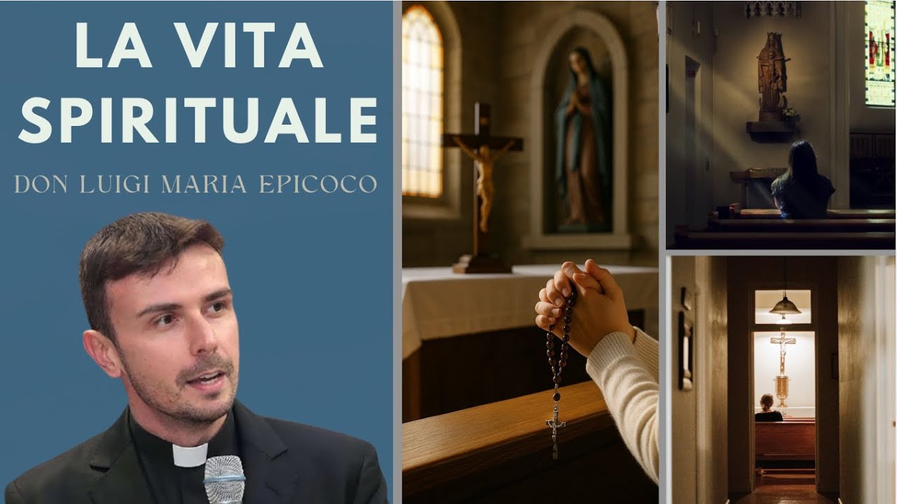 La vita spirituale.  Don Luigi Maria Epicoco