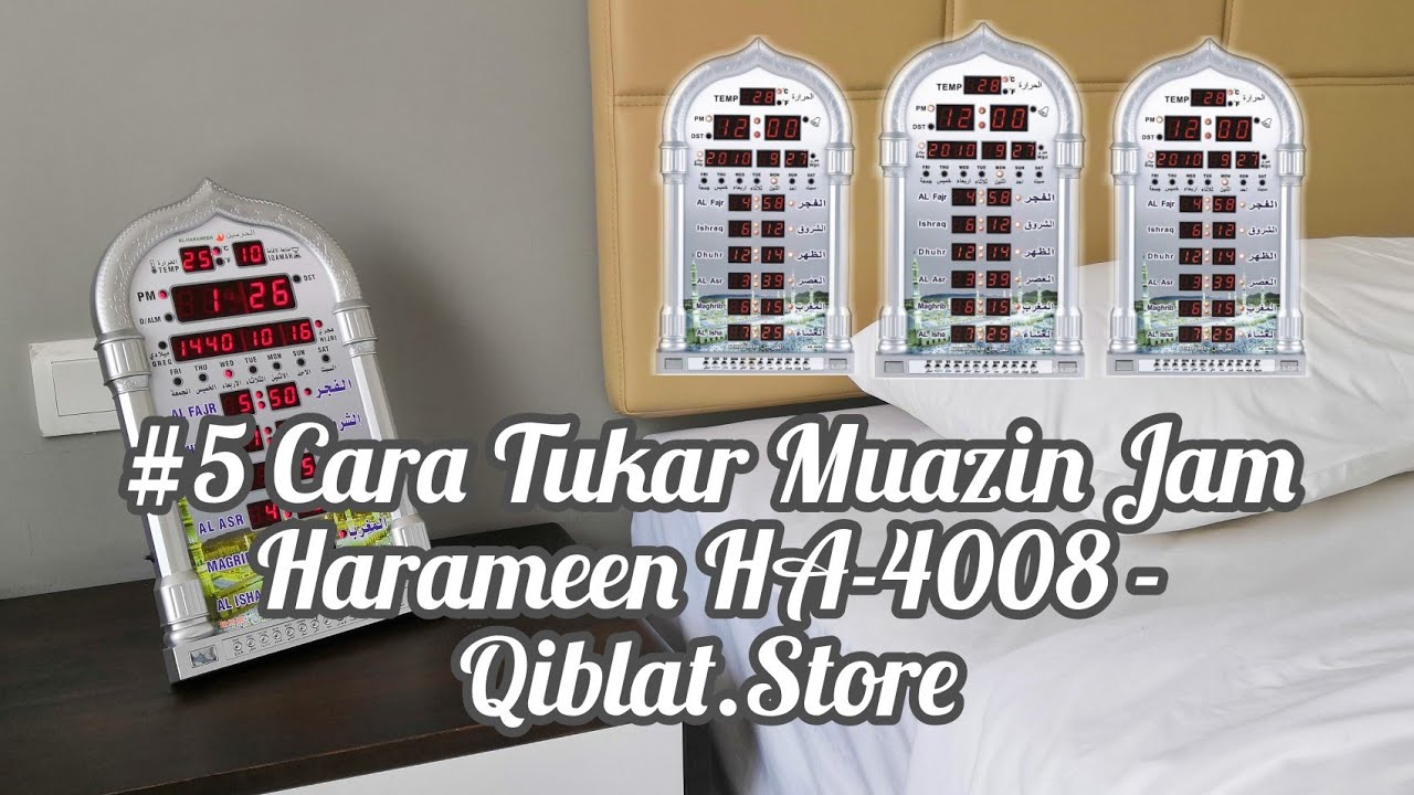 #5 Cara Tukar Muazin Jam Harameen HA-4008 - Qiblat.Store