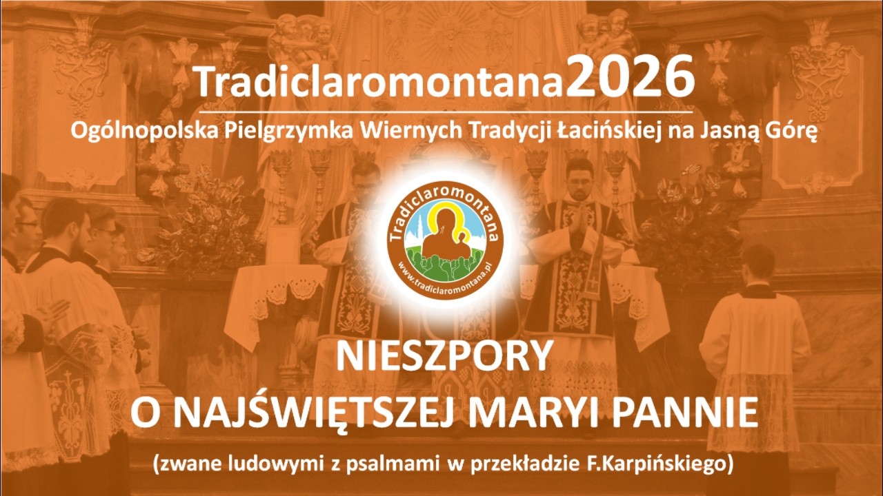 Tradiclaromontana 2026 &ndash; Pielgrzymka Tradycji Łacińskiej na Jasną G&oacute;rę, Nieszpory